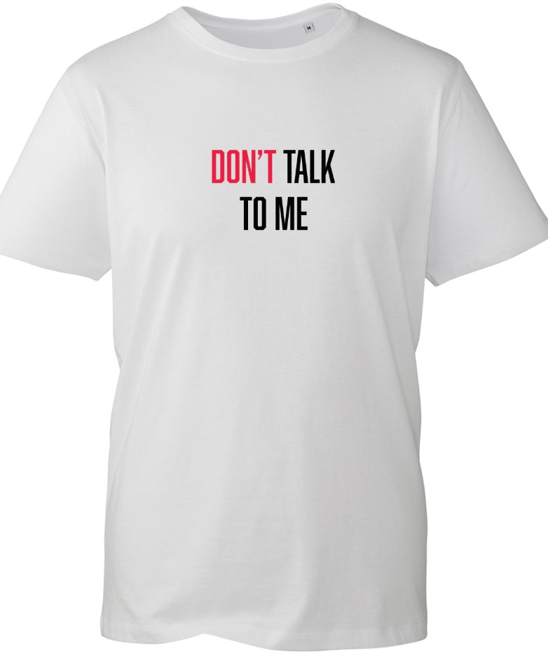 Don't Talk To Me Short Sleeve T-Shirt