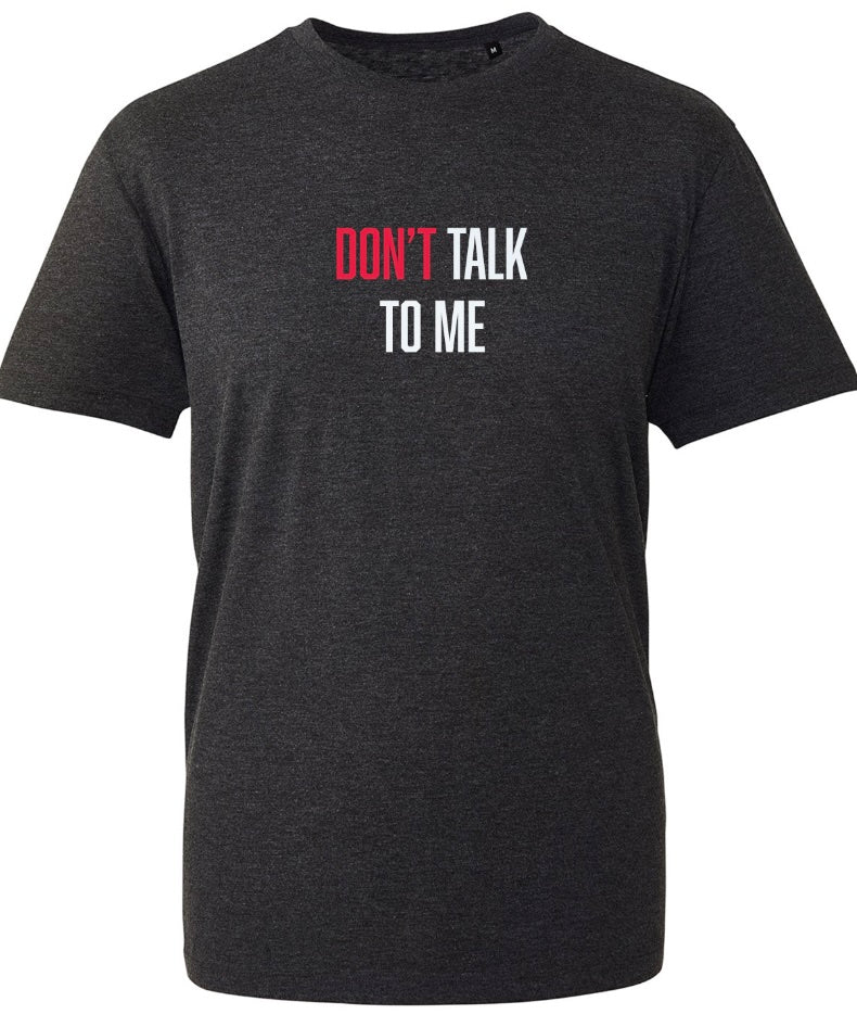 Don't Talk To Me Short Sleeve T-Shirt