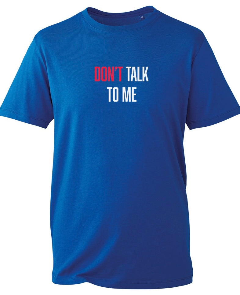 Don't Talk To Me Short Sleeve T-Shirt