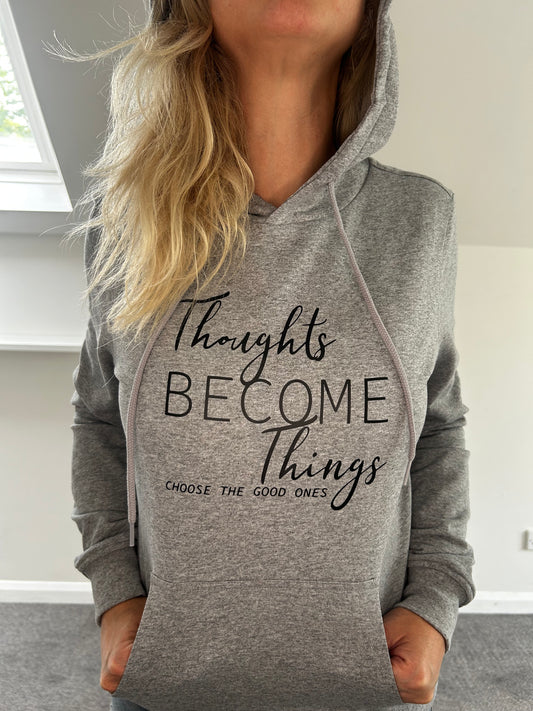 Thoughts Become Things Hoodie