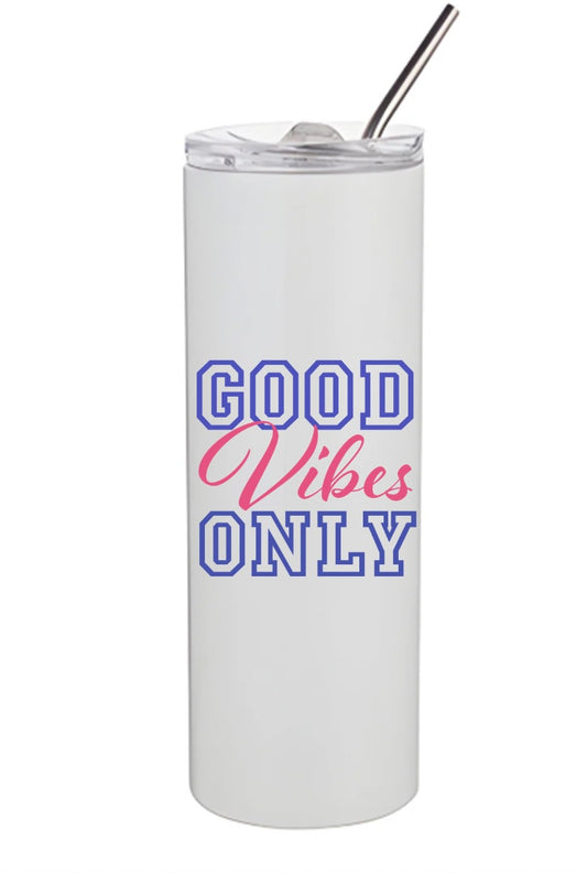 Good Vibes Only Tall Tumbler