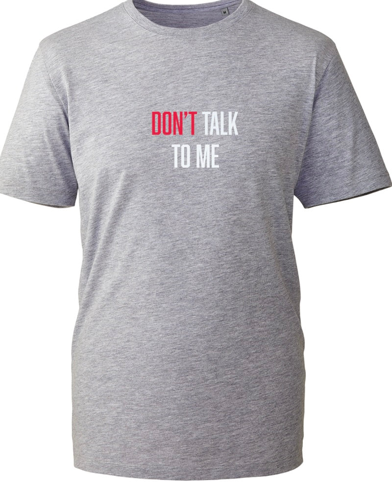 Don't Talk To Me Short Sleeve T-Shirt