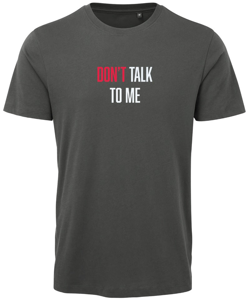 Don't Talk To Me Short Sleeve T-Shirt