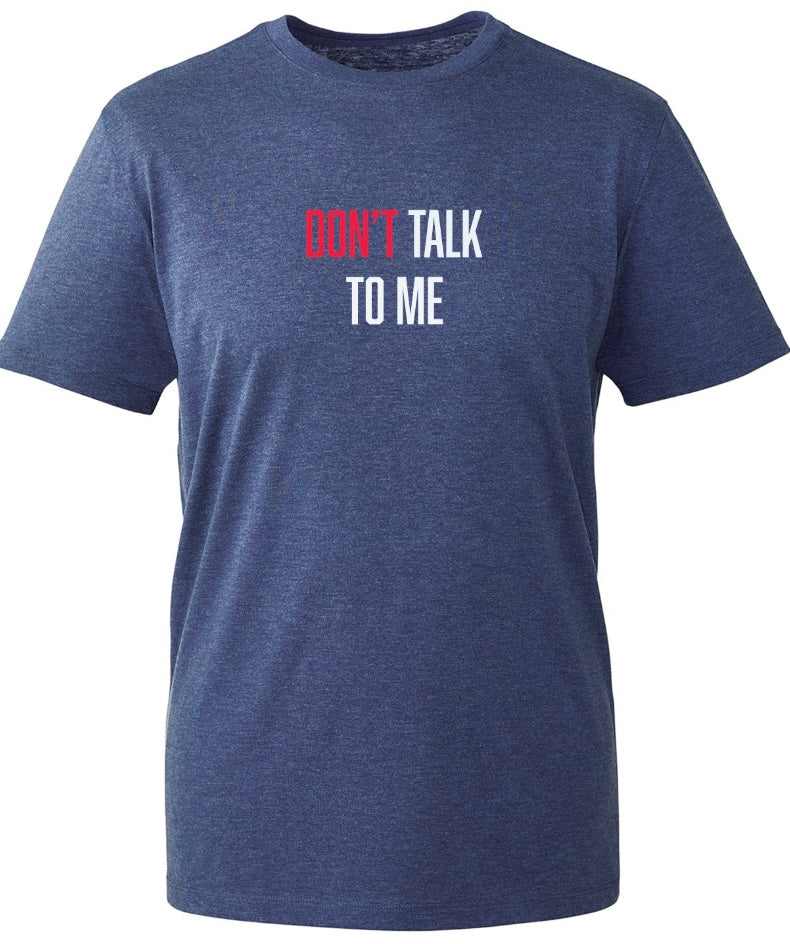 Don't Talk To Me Short Sleeve T-Shirt
